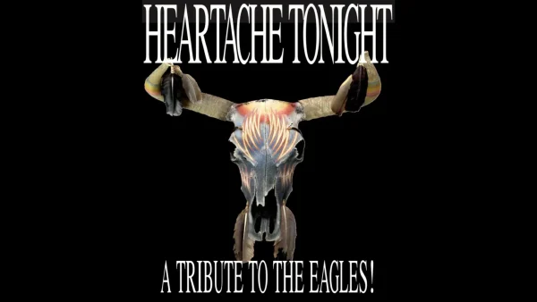 HEARTACHE TONIGHT – A Tribute to the Eagles